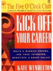 9780143030065: Kick Off Your Career