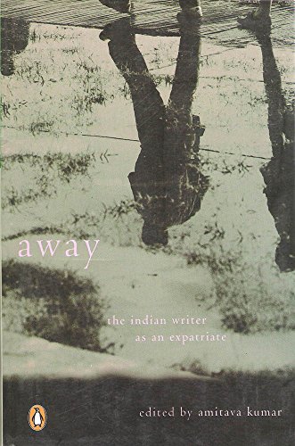 Stock image for Away: The Indian Writer as an Expatriate for sale by Books to Die For