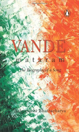 Stock image for Vande Mataram: The Biography of a Song for sale by Shalimar Books