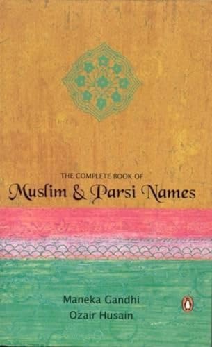 9780143031840: The Complete Book Of Muslim & Parsi Names