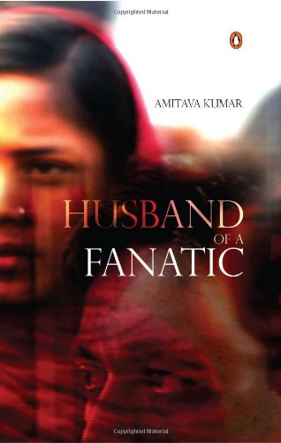 Husband of a Fanatic (9780143031895) by Amitava Kumar
