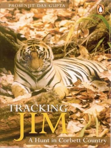 Stock image for Tracking Jim: A Hunt in Corbett Country for sale by Red-books ( Member of P.B.F.A. )