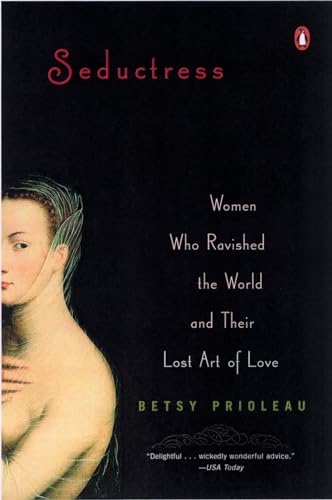 9780143034223: Seductress: Women Who Ravished the World and Their Lost Art of Love
