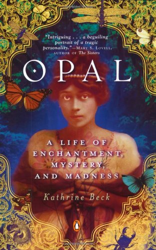 Stock image for Opal: A Life of Enchantment, Mystery, and Madness for sale by SecondSale