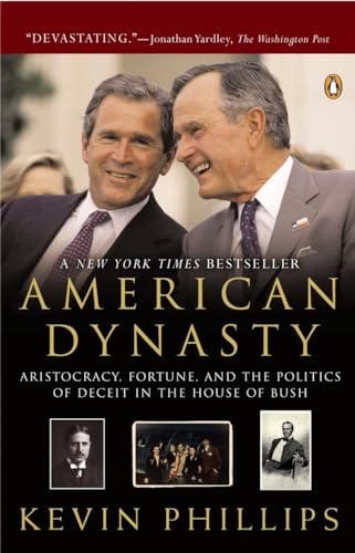 Beispielbild fr American Dynasty: Aristocracy, Fortune, and the Politics of Deceit in the House of Bush zum Verkauf von Wonder Book