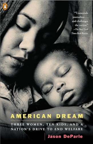 9780143034377: American Dream: Three Women, Ten Kids, and a Nation's Drive to End Welfare