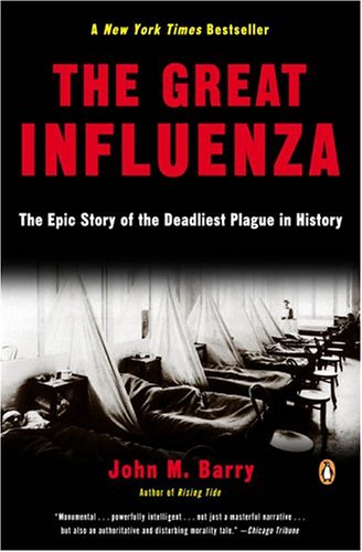 The Great Influenza : The Epic Story of the Deadliest Plague in History.