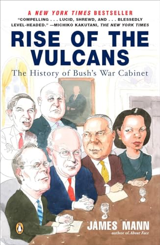 Rise of the Vulcans: The History of Bush's War Cabinet (9780143034896) by Mann, James