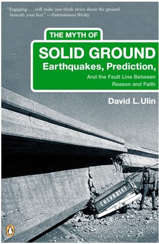 Stock image for The Myth of Solid Ground: Earthquakes, Prediction, and the Fault Line Between Reason and Faith for sale by SecondSale
