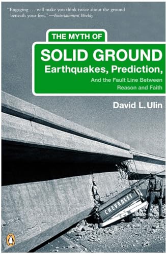 Stock image for The Myth of Solid Ground : Earthquakes, Prediction, and the Fault Line Between Reason and Faith for sale by Better World Books