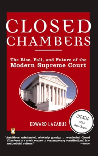 Imagen de archivo de Closed Chambers : The Rise, Fall, and Future of the Modern Supreme Court a la venta por Better World Books