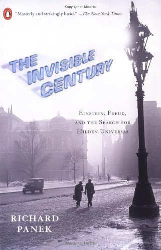 Beispielbild für The Invisible Century: Einstein, Freud, and The Search for Hidden Universes zum Verkauf von SecondSale