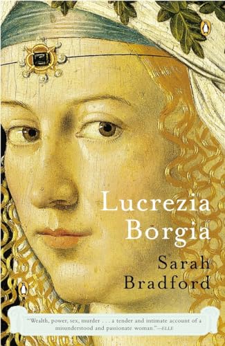 Beispielbild fr Lucrezia Borgia: Life, Love, and Death in Renaissance Italy zum Verkauf von Wonder Book