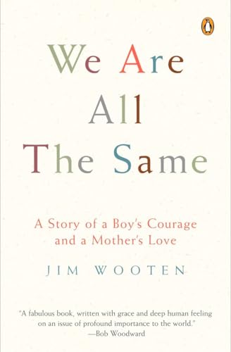 Imagen de archivo de We Are All the Same: A Story of a Boy's Courage and a Mother's Love a la venta por Your Online Bookstore