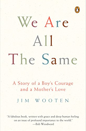 Stock image for We Are All the Same: A Story of a Boy's Courage and a Mother's Love for sale by SecondSale