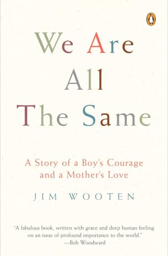 Stock image for We Are All the Same: a Story of a Boy's Courage and a Mother's Love for sale by Firefly Bookstore
