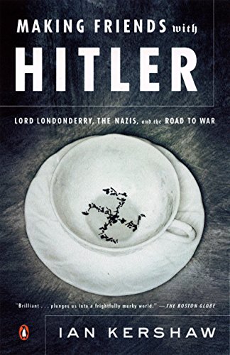9780143036074: Making Friends with Hitler: Lord Londonderry, the Nazis, and the Road to War
