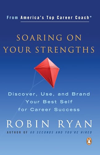 Beispielbild fr Soaring on Your Strengths: Discover, Use, and Brand Your Best Self for Career Success zum Verkauf von Wonder Book