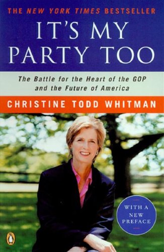 It's My Party Too: The Battle for the Heart of the GOP and the Future of America - Christine Todd Whitman