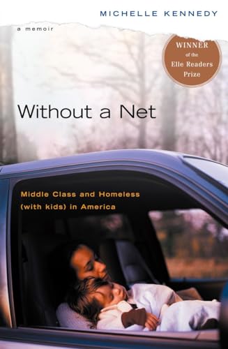 Beispielbild fr Without a Net: Middle Class and Homeless (with Kids) in America zum Verkauf von BooksRun