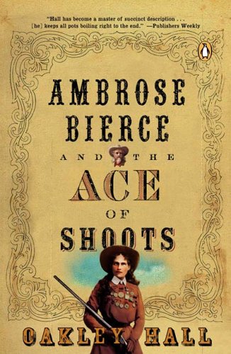 9780143036814: Ambrose Bierce And the Ace of Shoots (Ambrose Bierce Mystery Novels)