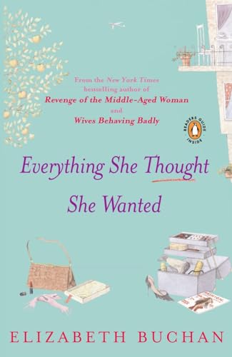 Everything She Thought She Wanted (9780143037002) by Buchan, Elizabeth