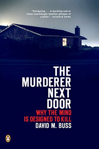 Imagen de archivo de The Murderer Next Door: Why the Mind Is Designed to Kill a la venta por Ergodebooks