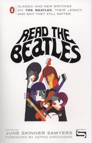 Stock image for Read the Beatles: Classic and New Writings on the Beatles, Their Legacy, and Why They Still Matter for sale by SecondSale