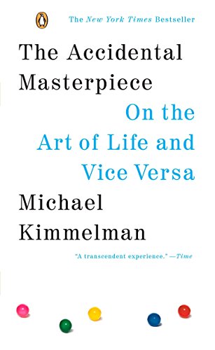 9780143037330: The Accidental Masterpiece: On the Art of Life and Vice Versa