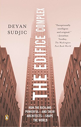 Beispielbild fr The Edifice Complex: How the Rich and Powerful--and Their Architects--Shape the World zum Verkauf von Wonder Book