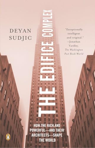 9780143038016: The Edifice Complex: How the Rich and Powerful--and Their Architects--Shape the World