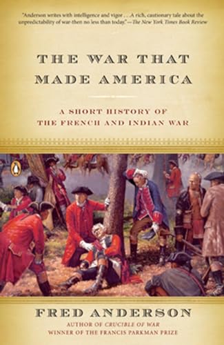 Stock image for The War That Made America: A Short History of the French and Indi for sale by Hawking Books