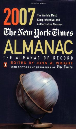 Beispielbild fr The New York Times Almanac 2007 : The World's Most Comprehensive and Authoritative Almanac zum Verkauf von Better World Books