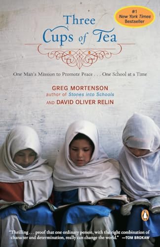 Three Cups of Tea: One Man's Mission to Promote Peace - One School at a Time - David Oliver Relin, Greg Mortenson