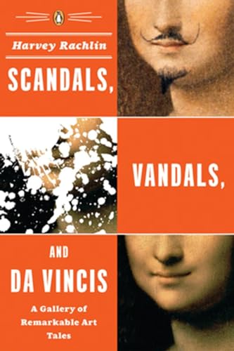 Beispielbild fr Scandals, Vandals, and da Vincis: A Gallery of Remarkable Art Tales zum Verkauf von Wonder Book