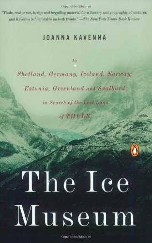 Beispielbild fr The Ice Museum: In Search of the Lost Land of Thule zum Verkauf von Wonder Book