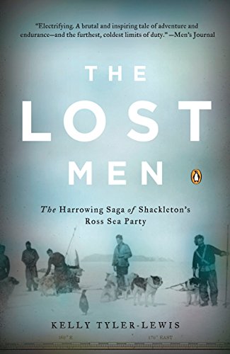 9780143038511: The Lost Men: The Harrowing Saga of Shackleton's Ross Sea Party