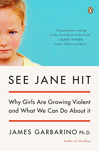 Stock image for See Jane Hit: Why Girls Are Growing More Violent and What We Can Do AboutIt for sale by Montclair Book Center