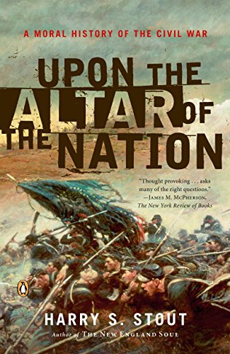 Stock image for Upon the Altar of the Nation: A Moral History of the Civil War for sale by First Choice Books