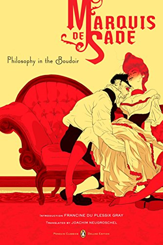 Philosophy in the Boudoir: Or, the Immoral Mentors (Penguin Classics Deluxe Edition) - Marquis de Sade