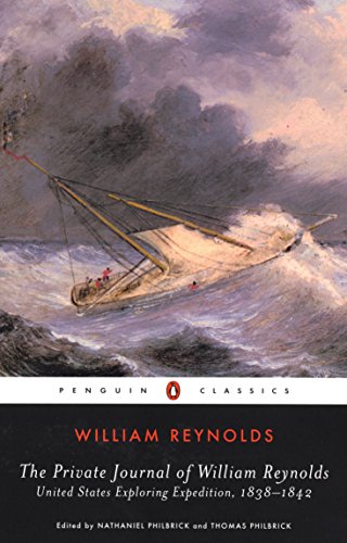 Stock image for The Private Journal of William Reynolds: United States Exploring Expedition, 1838-1842 (Penguin Classics) for sale by Ergodebooks
