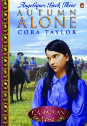Stock image for Our Canadian Girl Angelique #3 Autumn Alone for sale by Textbook Pro