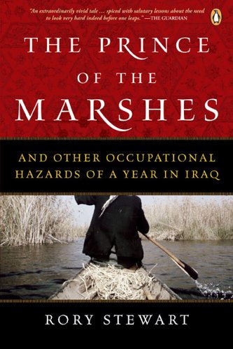 Beispielbild fr The Prince of the Marshes : And Other Occupational Hazards of a Year in Iraq zum Verkauf von Better World Books