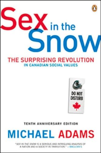 Stock image for Sex in the Snow : The Surprising Revolution in Canadian Social Values for sale by Better World Books