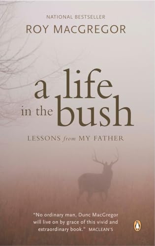 A Life in the Bush: Lessons from My Father (9780143053316) by MacGregor, Roy