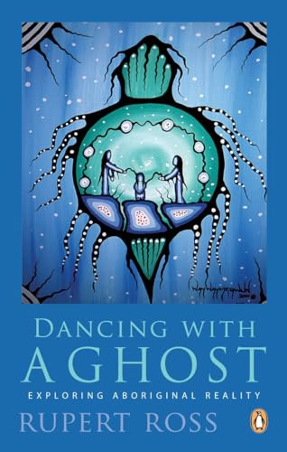 Beispielbild fr Dancing with a Ghost : Exploring Aboriginal Reality zum Verkauf von Better World Books