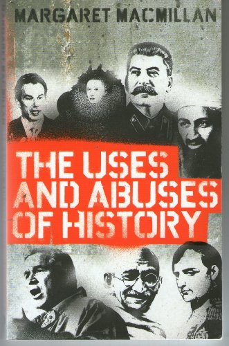 Stock image for The Uses and Abuses of History (Joanne Goodman Lecture Series) for sale by SecondSale