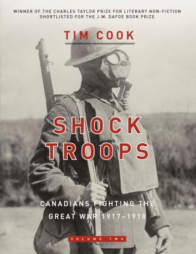 Stock image for Shock Troops: Canadians Fighting The Great War 1917-1918 Volume Two for sale by Ergodebooks