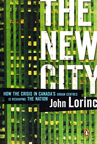 9780143056041: The New City: How the Crisis of Canada's Cities Is Reshaping Our Nation