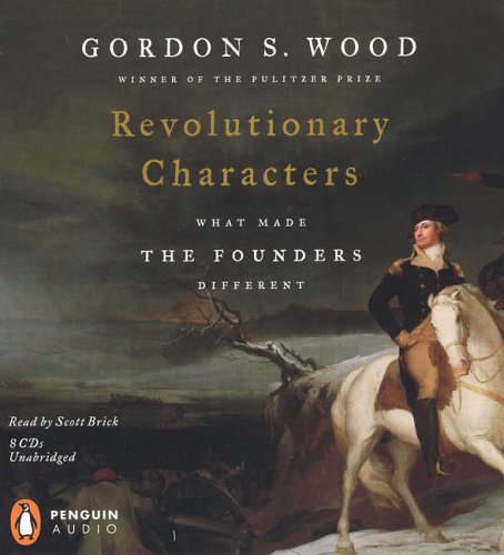 Beispielbild fr Revolutionary Characters: What Made the Founders Different zum Verkauf von Wonder Book